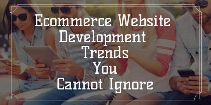 E-commerce Website Development Trends