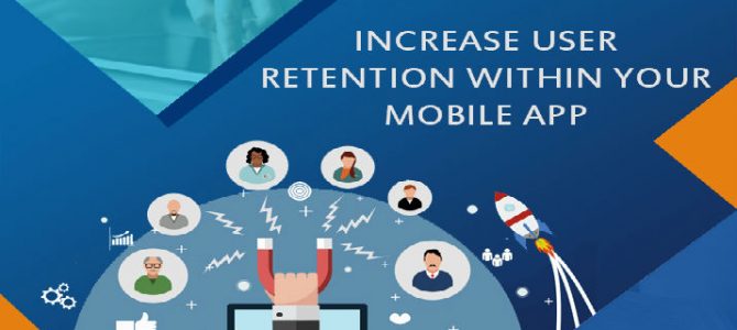 7 Fail-proof Ways to Increase User Retention Within Mobile App