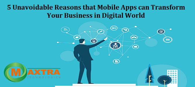 Mobile Apps can Transform Your Business in Digital World