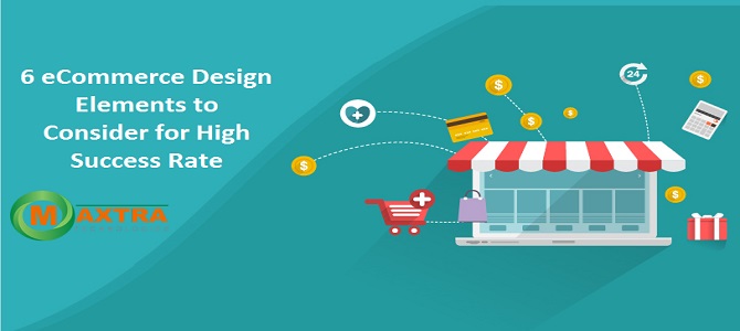 6 eCommerce Design Elements to Consider for High Success Rate