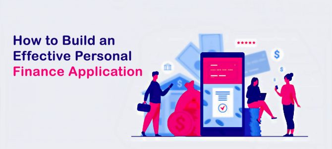 How to Build an Effective Personal Finance Application