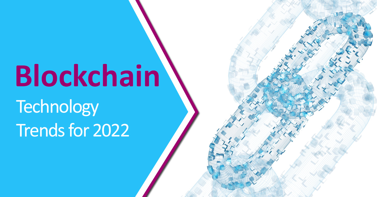 Glimpses of Top 8 Blockchain Technology Trends for 2022 | MAXTRA