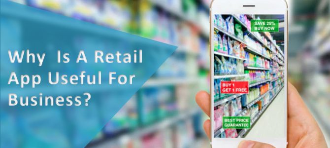 Find Top Benefits of Retail App for Your Business