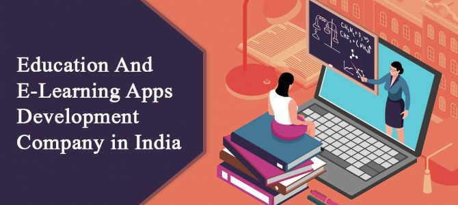 How Education and E-Learning Apps Development Is Helpful For Education Sector?