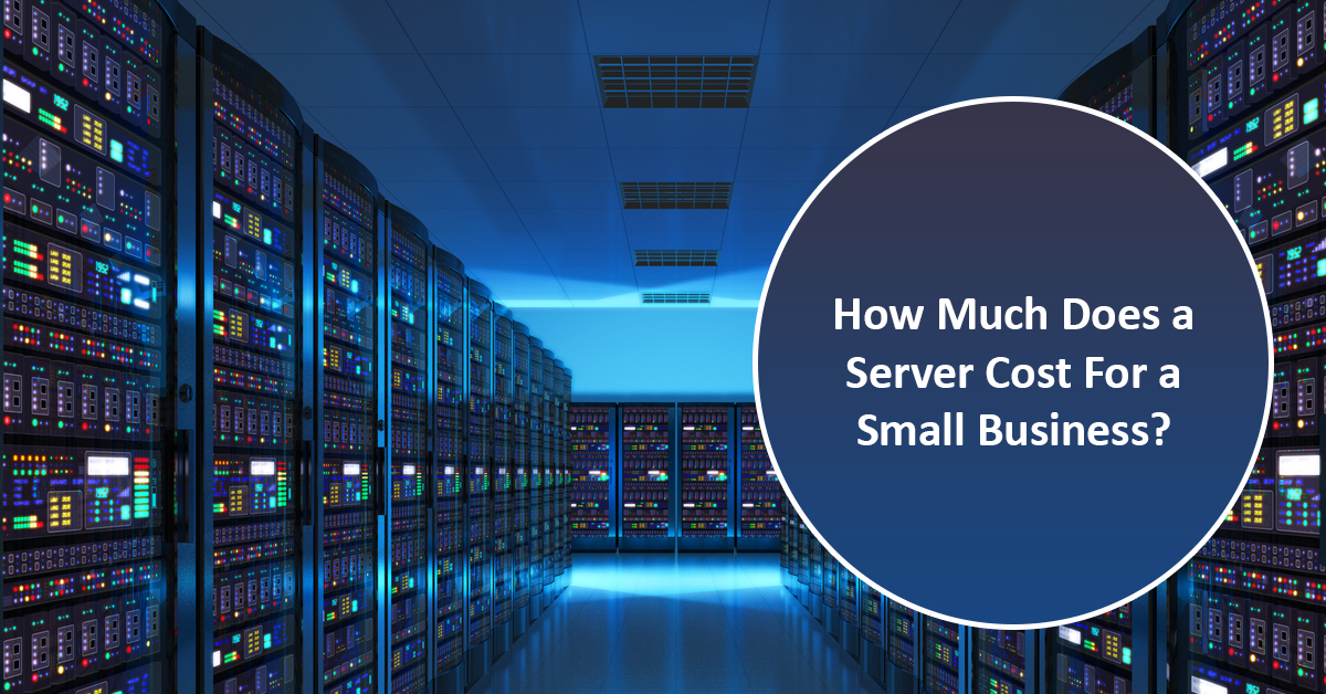 How Much Does A Server Cost For A Small Business? MAXTRA