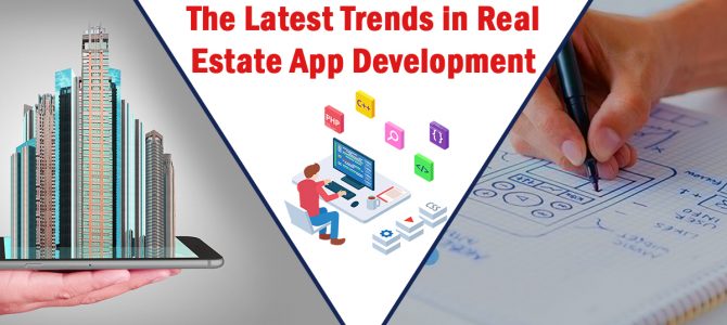 What Are the Latest Trends In Real Estate App Development?