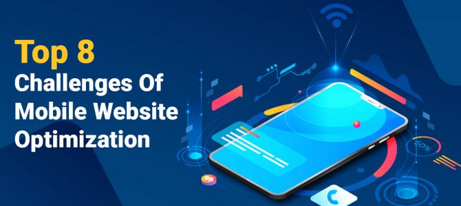Top 8 Challenges of Mobile Website Optimization