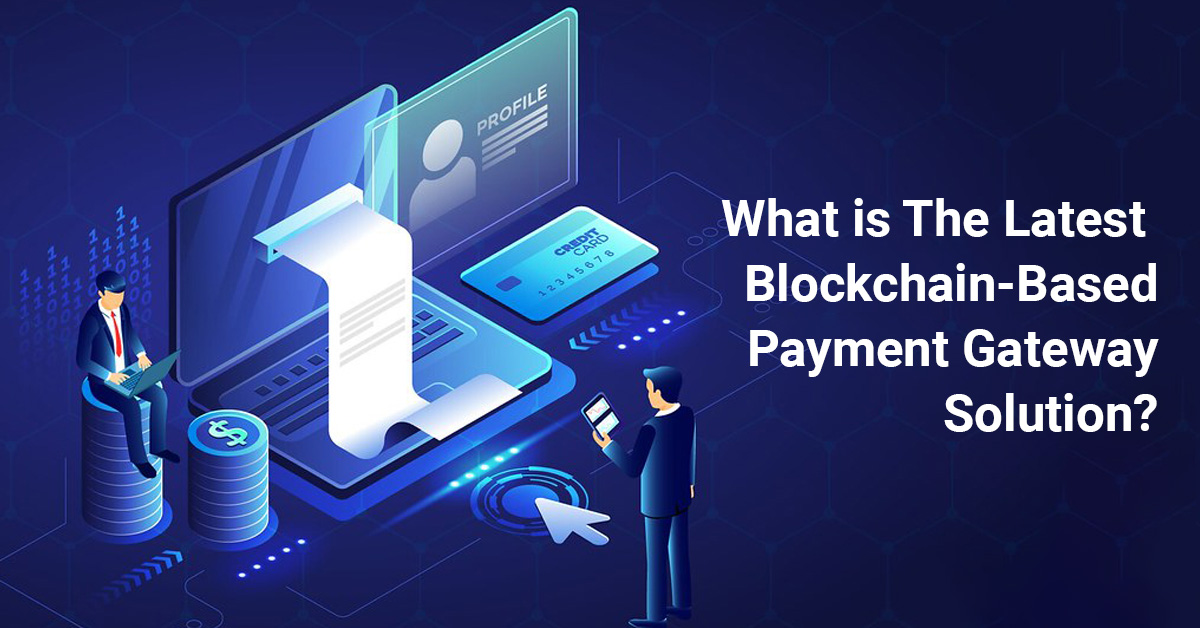 blockchain based payment gateway