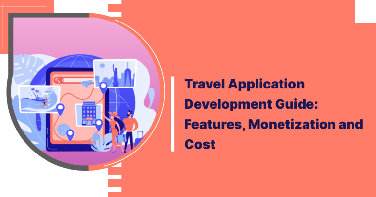 Travel App Development Guide: Features & Cost | Maxtra