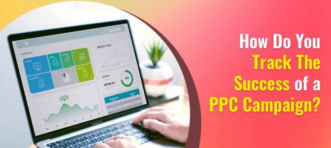 How Do You Track The Success of a PPC Campaign?
