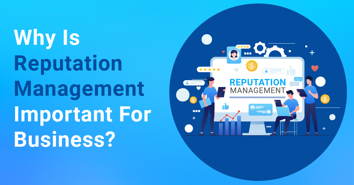 Why Is Reputation Management Important For Business? | MAXTRA