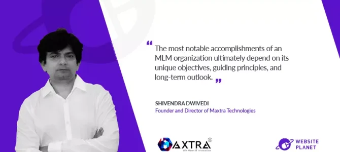 Meet Maxtra Technologies: A Talk With Shivendra Dwivedi Meet Maxtra Technologies: A Talk With Shivendra Dwivedi