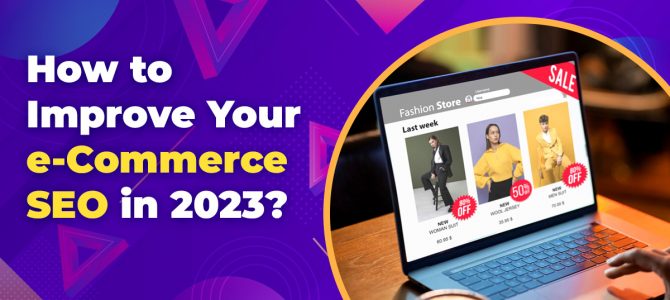 How To Improve Your eCommerce SEO in 2023?