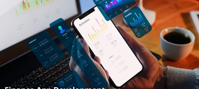 Finance App Development- An Exhaustive Guide