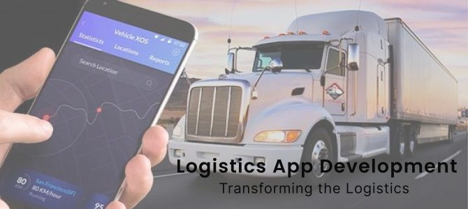 Logistics App Development- Transforming the Logistics