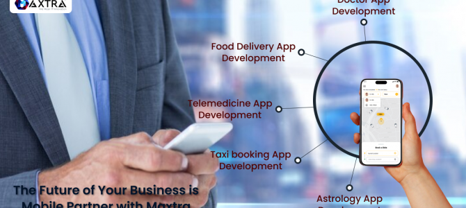 The Future of Your Business is Mobile: Partner with Maxtra