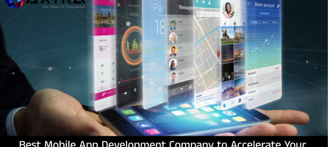 Best Mobile App Development Company to Accelerate Your Business Requirements