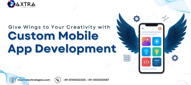 Custom Mobile App Development Company: A Smart Game Changer for Your Business Custom Mobile App Development Company: A Smart Game Changer for Your Business