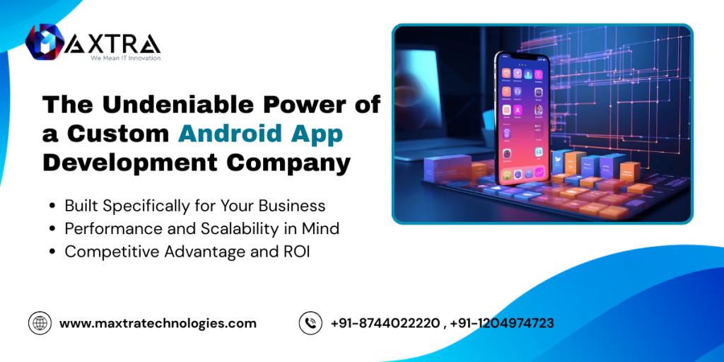 Android App Development Company | Maxtra Technologies