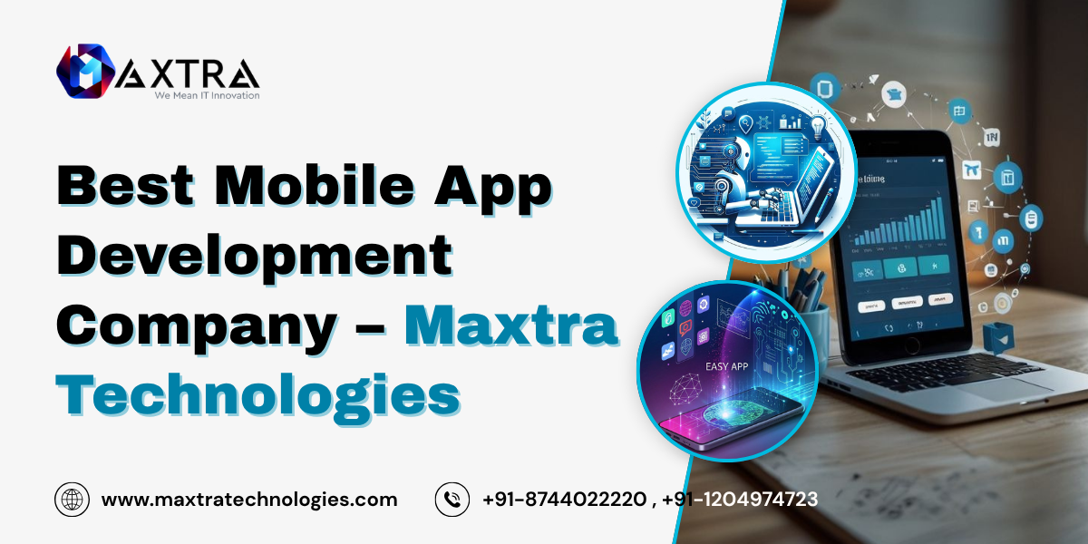 Best Mobile App Development Company – Maxtra Technologies