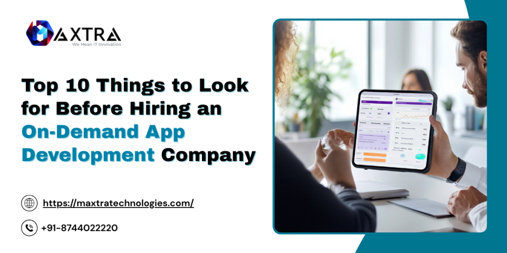 Before Hiring an On-Demand App Development Company | Maxtra Technologies