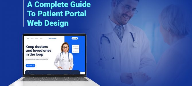 A Complete Guide To Patient Portal Web Design